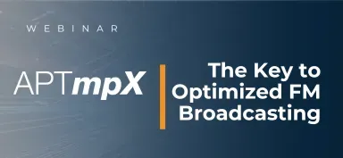 APTmpX - The Key to Optimized FM Broadcasting